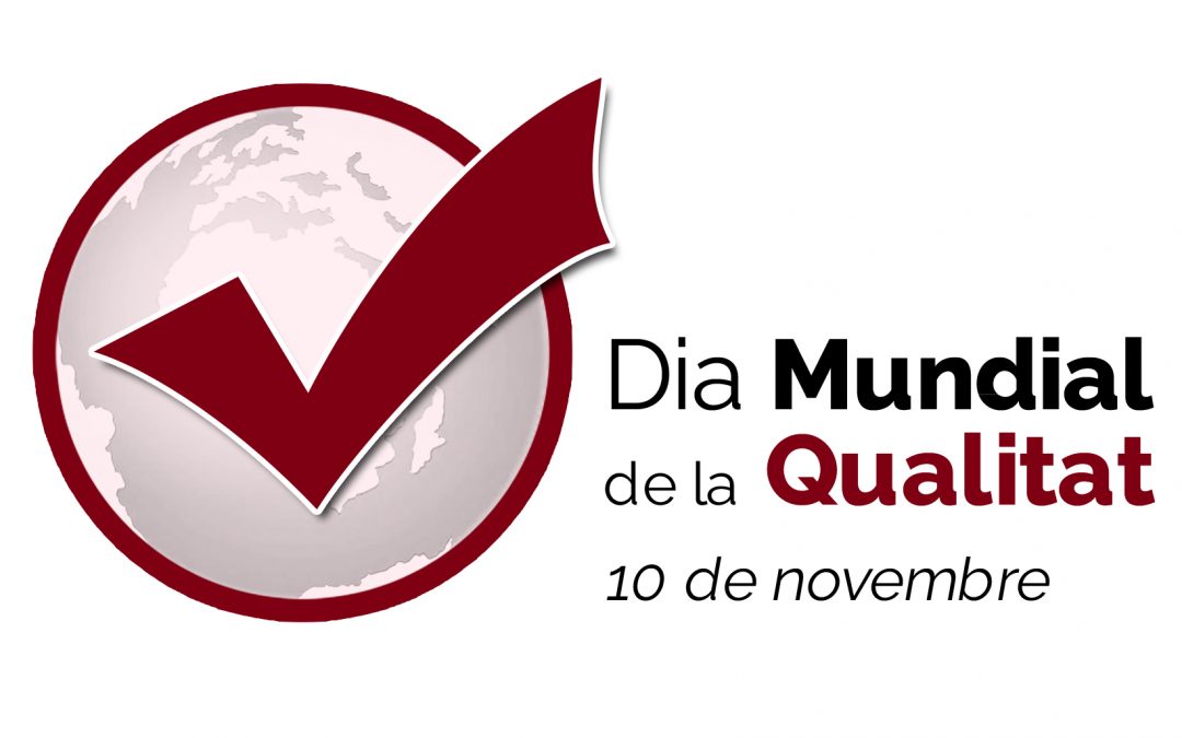 10 de novembre de 2022: Dia Mundial de la Qualitat