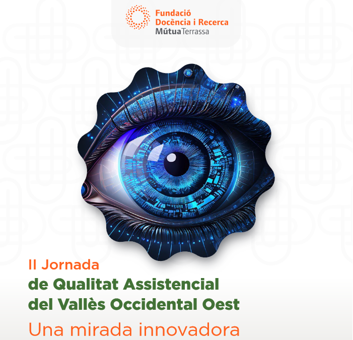 Dijous, 14 de novembre de 2024 – II Jornada de Qualitat Assistencial del Vallès Occidental Oest Una mirada innovadora